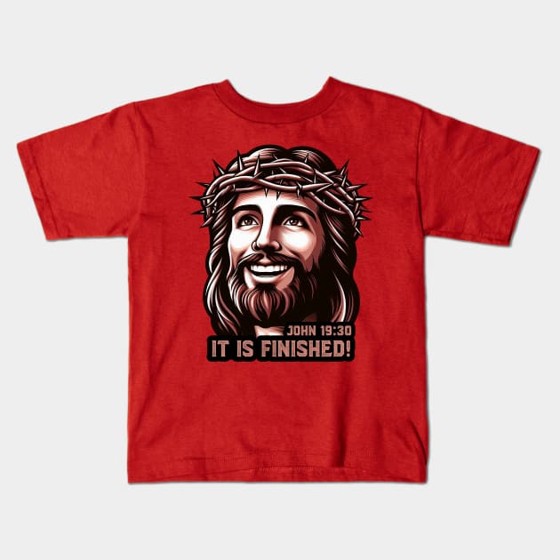 John 19:30 It Is Finished Kids T-Shirt by Plushism